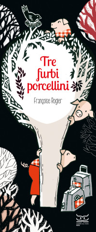 tre furbi porcellini (Françoise Rogier)(Pevná)
