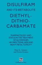 Disulfiram and Its Metabolite, Diethyldithiocarbamate: Pharmacology and Status in the Treatment of Alcoholism, HIV Infections, AIDS