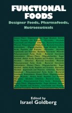 Functional Foods: Designer Foods Pharmafoods and Nutraceuticals