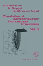 Simulation of Semiconductor Devices and Processes: Volume 5