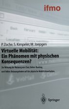 Virtuelle Mobilitat: Ein Phanomen Mit Physischen Konsequenzen?: Zur Wirkung Der Nutzung Von Chat, Online-Banking Und Online-Reiseangeboten Auf Das Phy