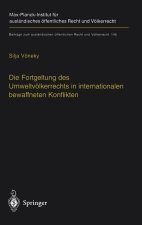 Die Fortgeltung Des Umweltvalkerrechts in Internationalen Bewaffneten Konflikten: The Applicability of Peacetime Environmental Law in International Ar