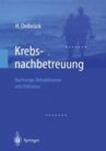 Krebsnachbetreuung: Nachsorge, Rehabilitation Und Palliation