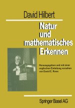 David Hilbert. Natur Und Mathematisches Erkennen: Vorlesungen Gehalten 1919-1920 in Gattingen