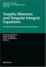 Toeplitz Matrices, Convolution Operators, and Integral Equations: The Bernd Silbermann Anniversary Volume