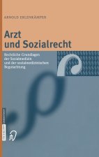 Arzt Und Sozialrecht: Rechtliche Grundlagen Der Sozialmedizin Und Der Sozialmedizinischen Begutachtung