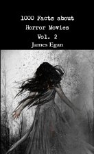 1000 Facts about Horror Movies Vol. 2