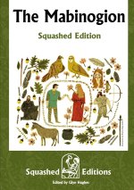 The Mabinogion (Squashed Edition)