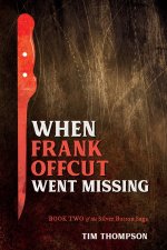 When Frank Offcut Went Missing: Book Two of The Silver Button Saga