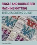 Designers Guide - Single and Double Bed Machine Knitting