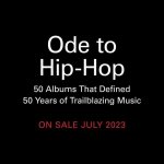 Ode to Hip-Hop: 50 Albums That Define 50 Years of Trailblazing Music