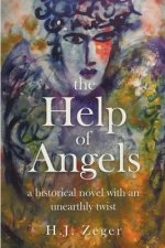 The Help of Angels: A historical novel with an unearthly twist
