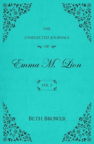 The Unselected Journals of Emma M. Lion: Vol. 2 ()