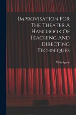 Improvisation For The Theater A Handbook Of Teaching And Directing Techniques