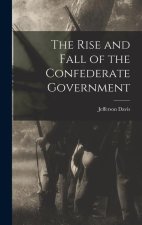 The Rise and Fall of the Confederate Government