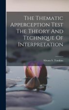 The Thematic Apperception Test The Theory And Technique Of Interpretation
