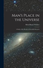 Man's Place in the Universe: A Study of the Results of Scientific Research