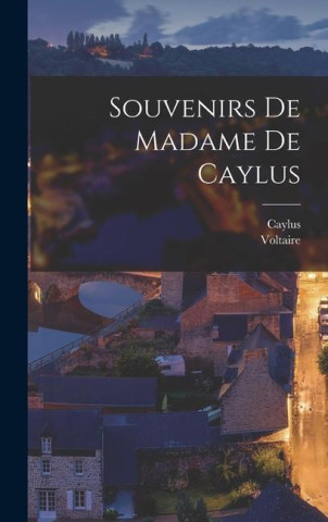 Souvenirs De Madame De Caylus