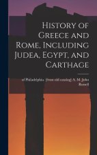History of Greece and Rome, Including Judea, Egypt, and Carthage