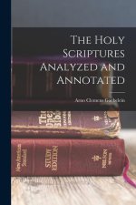 The Holy Scriptures Analyzed and Annotated