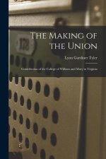 The Making of the Union: Contribution of the College of William and Mary in Virginia