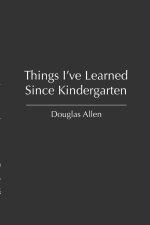 Things I've Learned Since Kindergarten