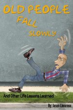 Old People Fall Slowly