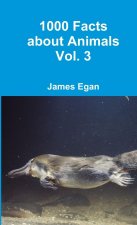 1000 Facts about Animals Vol. 3