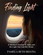 Finding Light: A Mother's Journey to India and the Light That Led Her Home