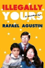 Illegally Yours: A Memoir