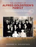 The Journey of Alfred Goldsteen's Family: From Promising Lives to the Holocaust