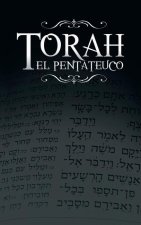 La Torah, El Pentateuco: Traduccion de La Torah Basada En El Talmud, El Midrash y Las Fuentes Judias Clasicas.