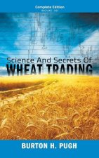 Science and Secrets of Wheat Trading: Complete Edition (Books 1-6)