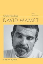 Understanding David Mamet: With a New Preface