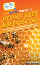 HowExpert Guide to Honey Bees & Beekeeping