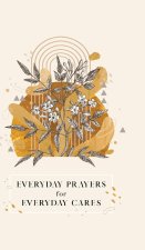 Everyday Prayers for Everyday Cares