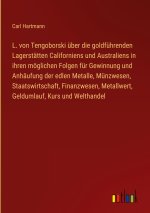 L. von Tengoborski über die goldführenden Lagerstätten Californiens und Australiens in ihren möglichen Folgen für Gewinnung und Anhäufung der edlen Me