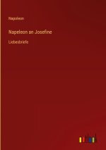 Napeleon an Josefine