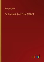 Zur Kriegszeit durch China 1900/01