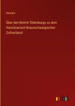 Über den Beitritt Oldenburgs zu dem Hannöverisch-Braunschweigischen Zollverband