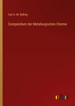 Compendium der Metallurgischen Chemie