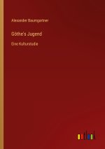 Göthe's Jugend