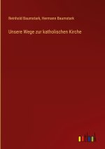 Unsere Wege zur katholischen Kirche