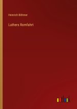 Luthers Romfahrt