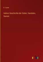 Isidors Geschichte der Goten, Vandalen, Sueven
