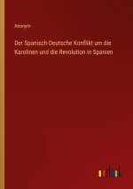 Der Spanisch-Deutsche Konflikt um die Karolinen und die Revolution in Spanien