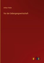 Vor der Uebergangswirtschaft