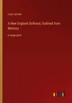 A New England Girlhood, Outlined from Memory