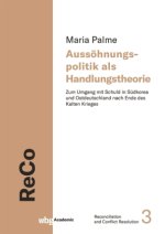 Aussöhnungspolitik als Handlungstheorie