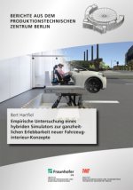 Empirische Untersuchung eines hybriden Simulators zur ganzheitlichen Erlebbarkeit neuer Fahrzeuginterieur-Konzepte.